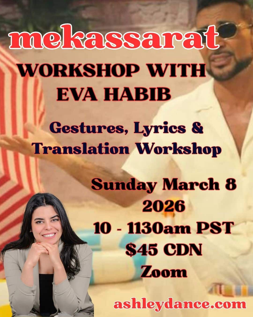 Join us Sunday March 8 for this interactive workshop focusing on gestures, lyrics and translation of Egyptian arabic words in songs to the bellydance hit song Mekassarat by Ahmed Saad.